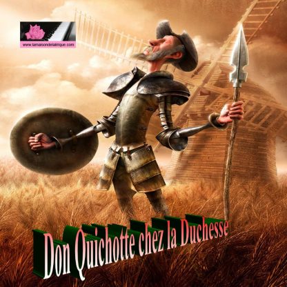 Don Quichotte chez la Duchesse